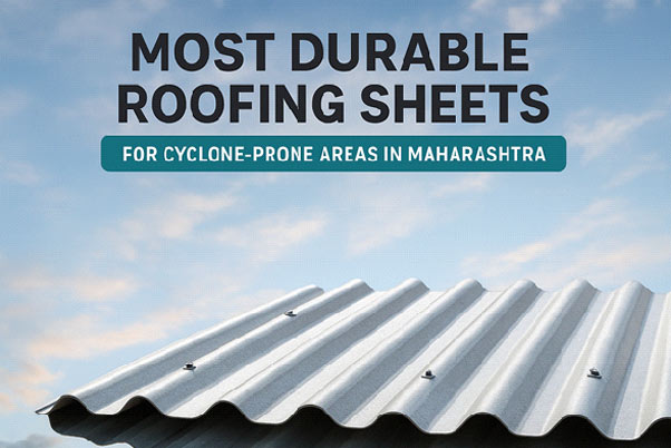 >Most Durable Roofing Sheets for Cyclone-Prone Areas in Maharashtra